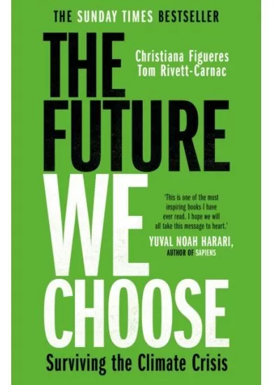 The Future We Choose: Surviving the Climate Crisis