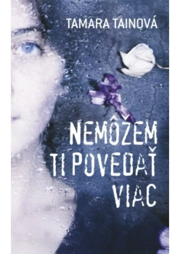 Tamara Tainová - Nemôžem ti povedať viac