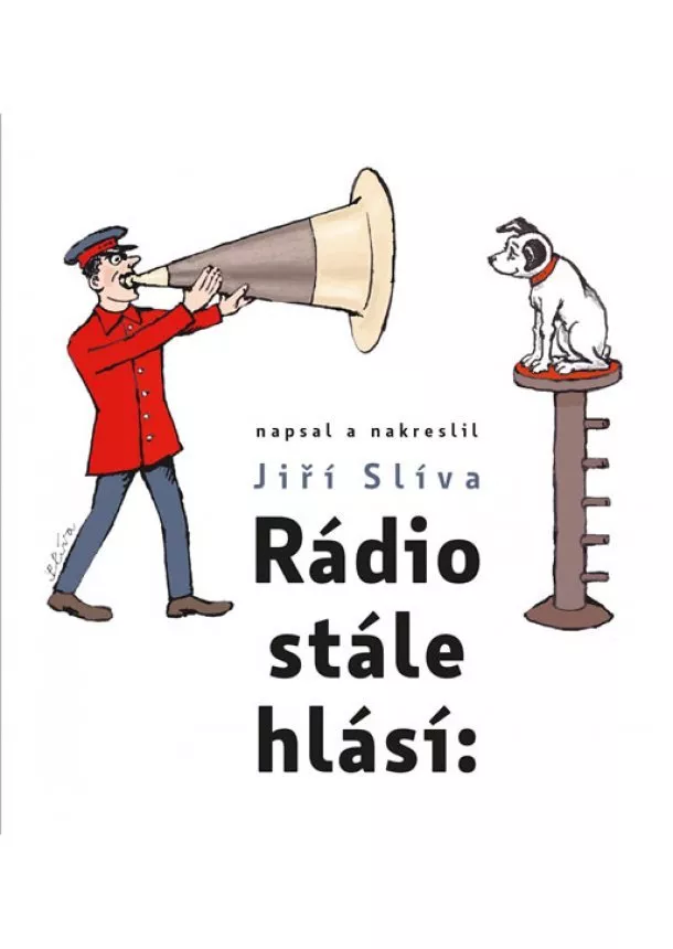 Slíva Jiří - Rádio stále hlásí