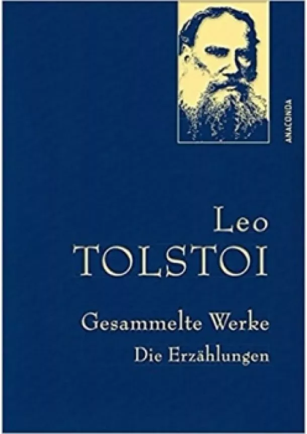 Leo Tolstoy - Gesammelte Werke: Die Erzählungen