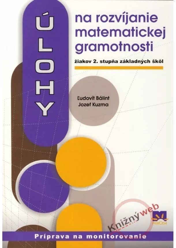 Ľudovít Bálint, Jozef Kuzma - Úlohy na rozvíjanie matematickej gramotnosti žiakov 2. stupňa základných škôl