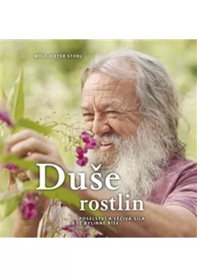 Duše rostlin - Poselství a léčivá síla z bylinné říše