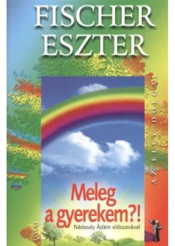 Fischer Eszter - Meleg a gyerekem?!