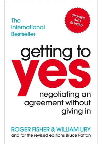 Getting to Yes - Negotiating An Agreement Without Giving In