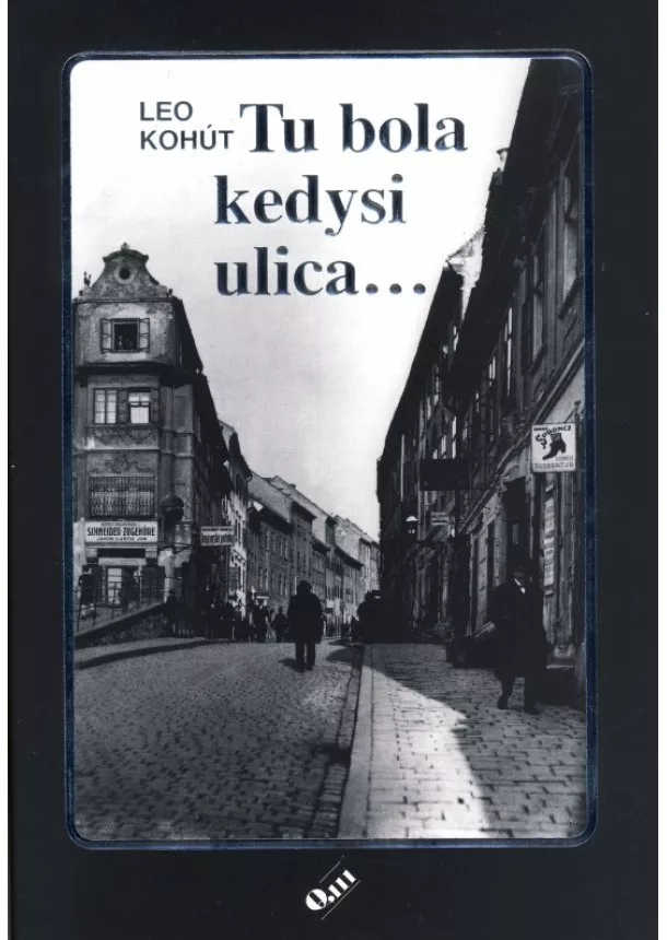 Leo Kohút - Tu bola kedysi ulica