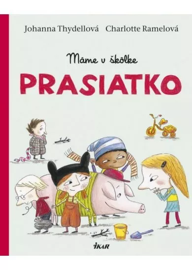 Máme v škôlke prasiatko