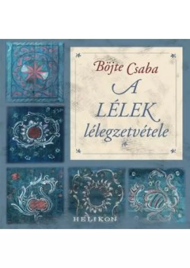 Böjte Csaba - A lélek lélegzetvétele