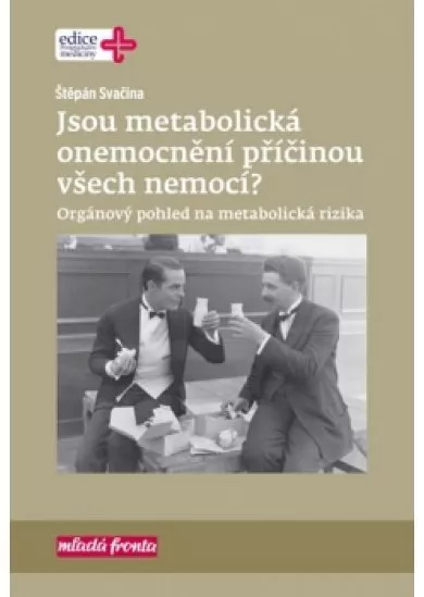 Jsou metabolická onemocnění příčinou všech nemocí?