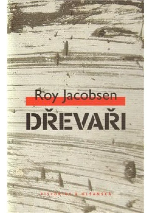 Roy Jacobsen - Dřevaři