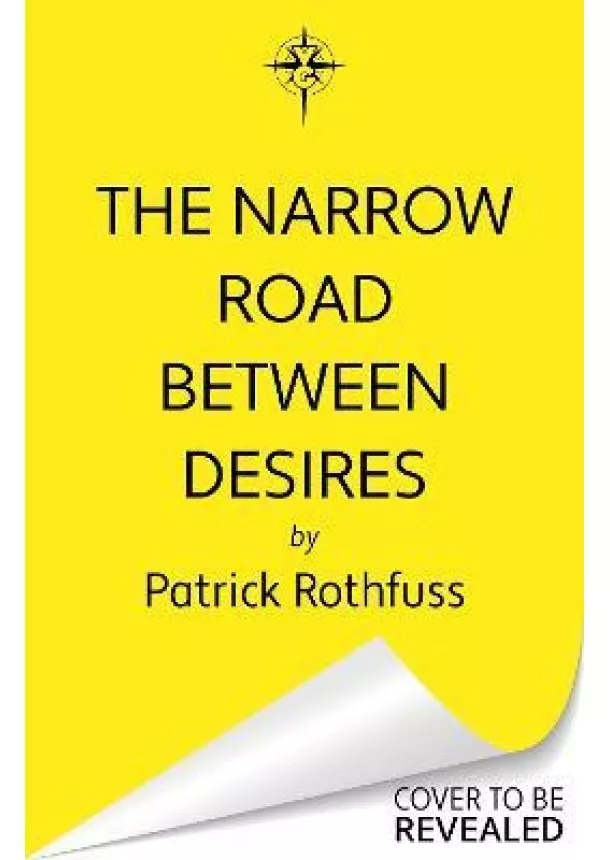 Patrick Rothfuss - The Narrow Road Between Desires