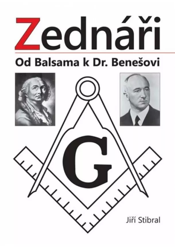 Jiří Stibral - Zednáři - Od Balsama k Dr. Benešovi