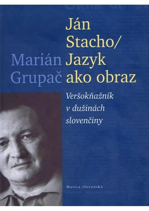 Marián Grupač  - Ján Stacho/Jazyk ako obraz