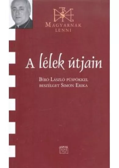 A LÉLEK ÚTJAIN /MAGYARNAK LENNI CXVII.