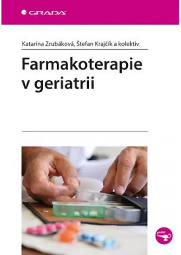 Katarína Zrubáková, Štefan Krajčík - Farmakoterapie v geriatrii