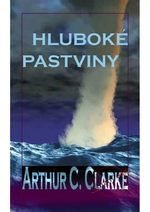 Arthur C. Clarke  - Hluboké pastviny