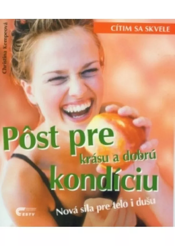 Ch. Kempeová - PÔST PRE KONDÍCIU - CÍTIM SA SKVELE