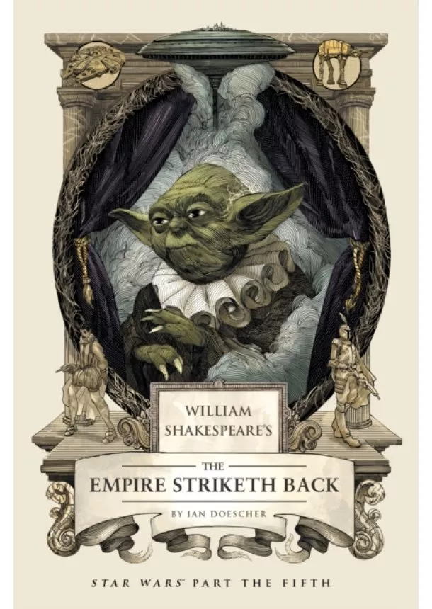 Ian Doescher - William Shakespeares The Empire Striketh Back