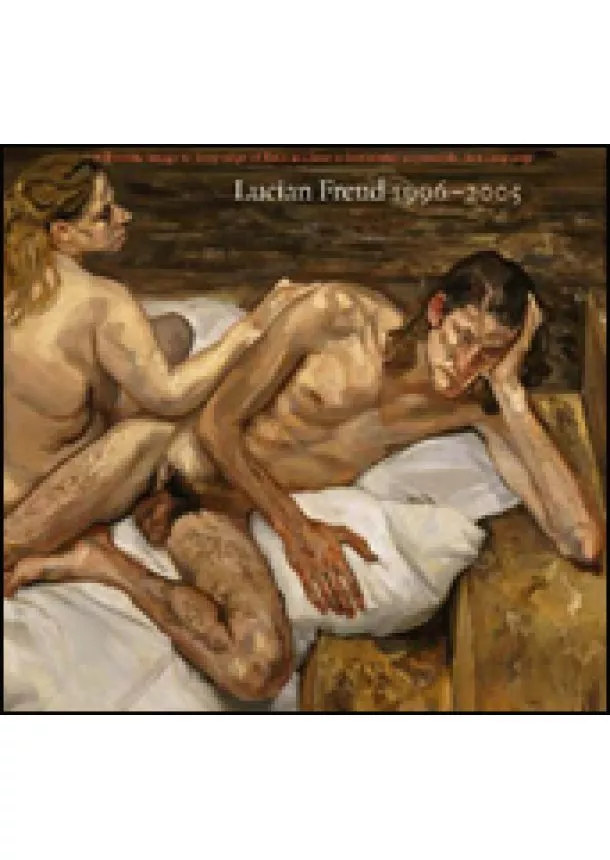 Lucian Freud - Lucian Freud : 1996-2005