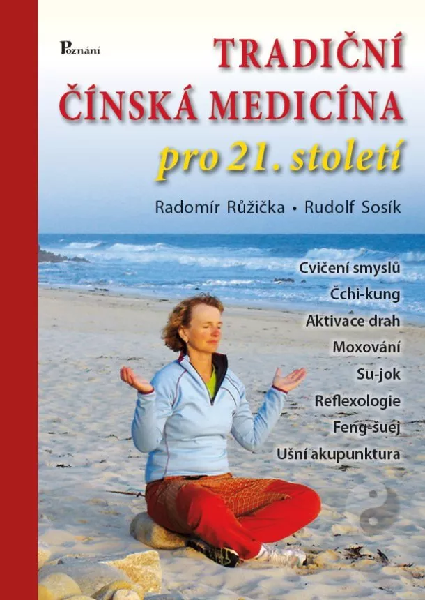 Radomír Růžička, Rudolf Sosík - Tradiční čínská medicína pro 21. století