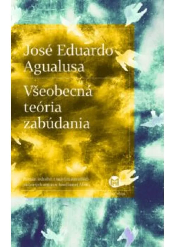 José Eduardo Agualusa - Všeobecná teória zabúdania