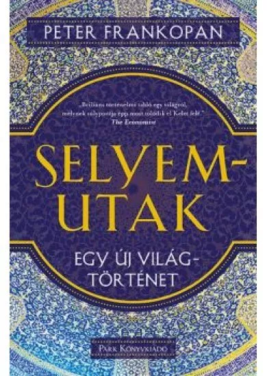 Selyemutak - Egy új világtörténet