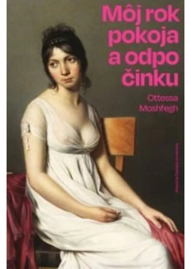 Ottessa Moshfegh - Môj rok pokoja a odpočinku