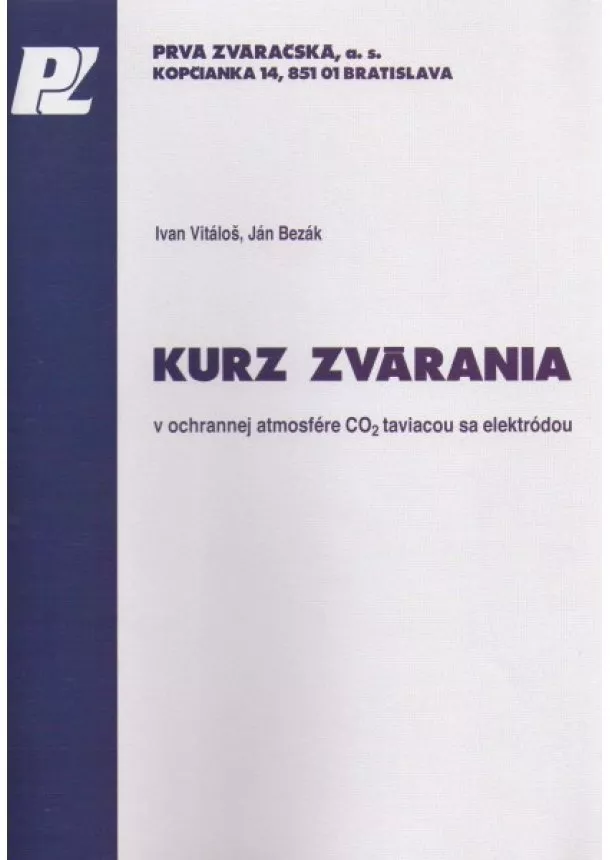 Ivan Vitáloš , Ján Bezák - Kurz zvárania v ochrannej atmosfére CO2 taviacou sa elektródou