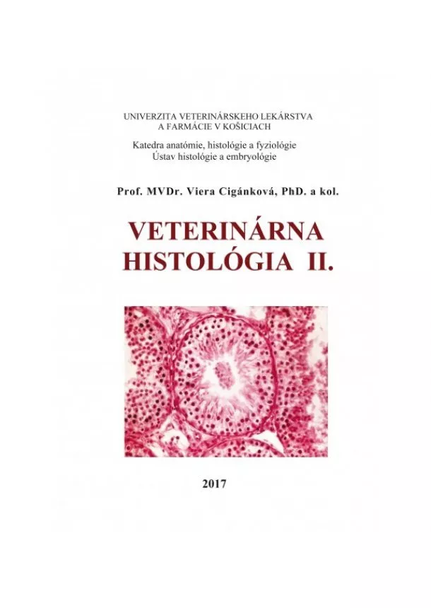 Viera Ciganková, Viera Almášiová, Katarína Holovská, Igor Šulla - Veterinárna histológia II.