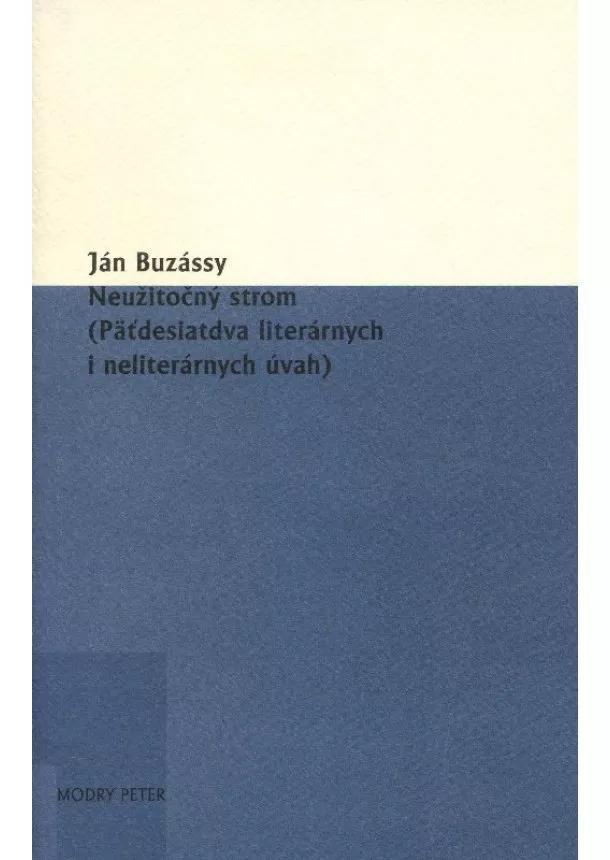 Ján Buzássy - Neužitočný strom - 52 literárnych i neliterárnych úvah