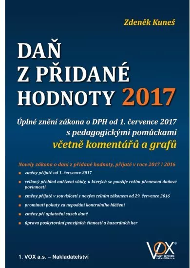 Daň z přidané hodnoty 2017 - úplné znění zákona o DPH od 1. července 2017 s pedagogickými pomůckami včetně komentářů a grafů