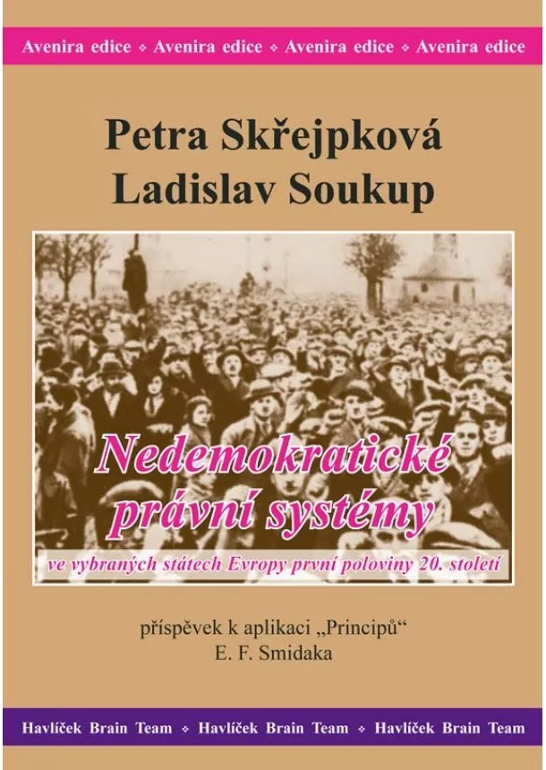 Petra Skřejpková, Ladislav Soukup - Nedemokratické právní systémy ve vybraných státech Evropy první poloviny 20. století