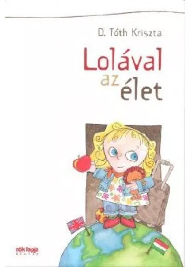 LOLÁVAL AZ ÉLET