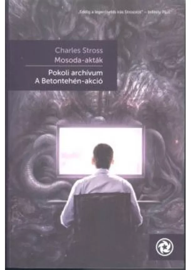 CHARLES STROSS - POKOLI ARCHÍVUM, A BETONTEHÉN-AKCIÓ