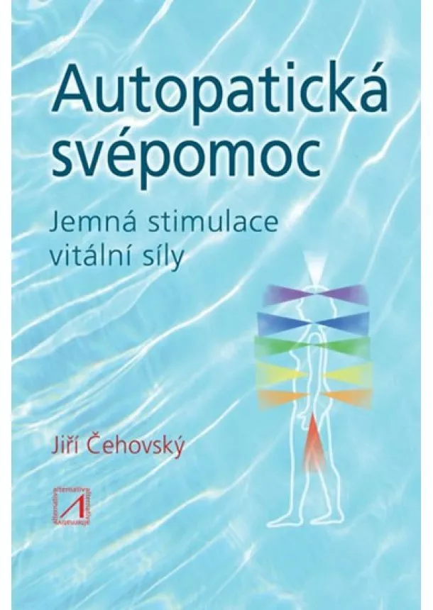 Jiří Čehovský - Autopatická svépomoc (2. vydání) - Jemná stimulace vitální síly