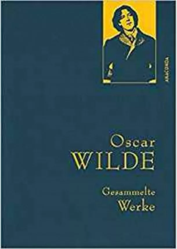 Oscar Wilde - Gesammelte Werke: Oscar Wilde