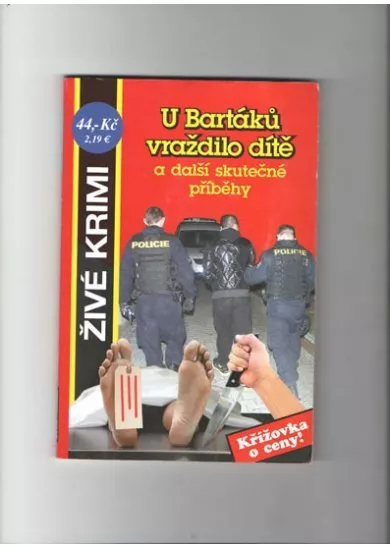 U Bartáků vraždilo dítě a další skutečné