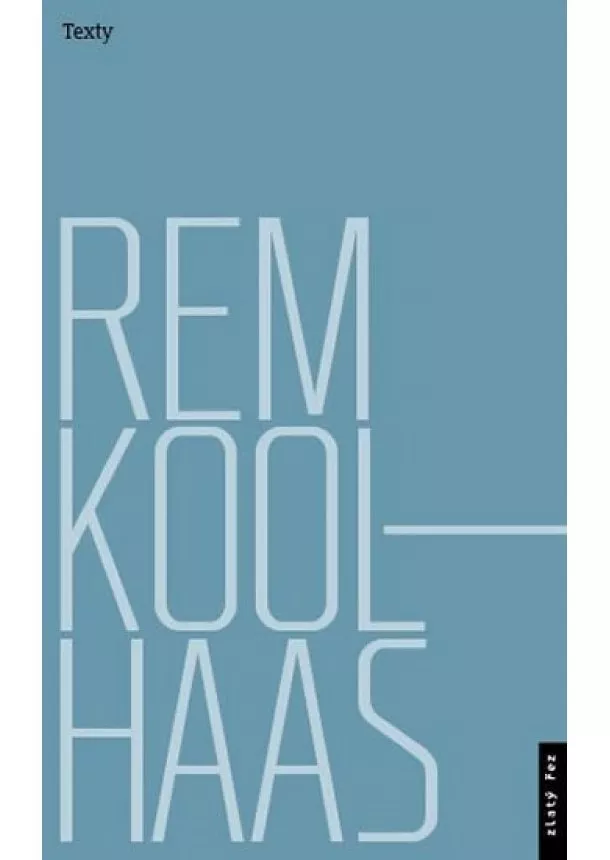 Jana Tichá - Rem Koolhaas: Texty