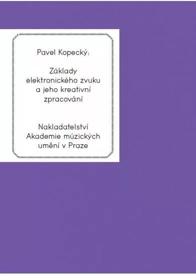 Základy elektronického zvuku a jeho kreativní zpracování