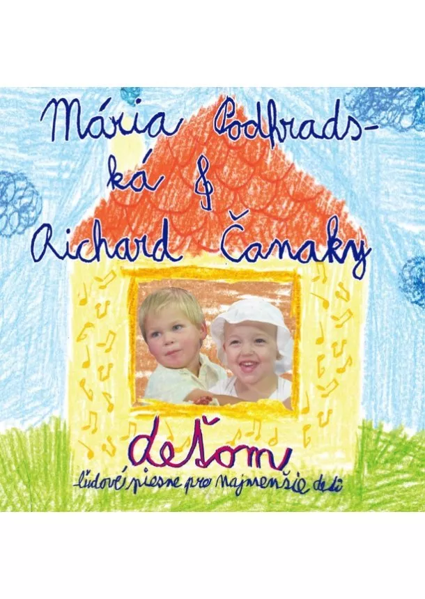 Mária Podhradská, Richard Čanaky - Deťom 1 - ľudové piesne pre najmenšie deti