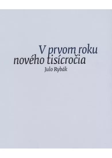 V prvom roku nového tisícročia - Záznamy zo Zápisníka január - december 2001