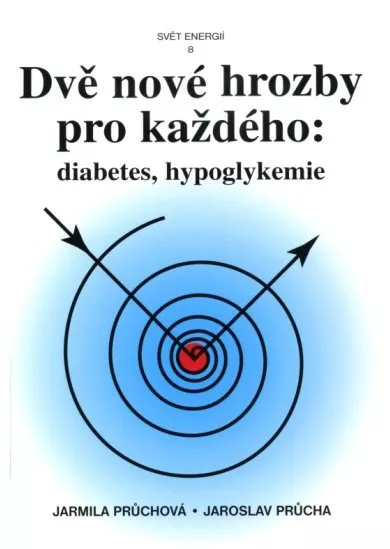 Dvě nové hrozby pro každého - diabetes, hypoglykemie