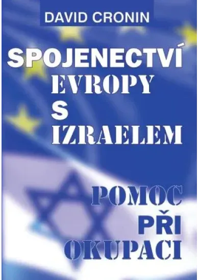 Spojenectví Evropy s Izraelem - Pomoc při okupaci