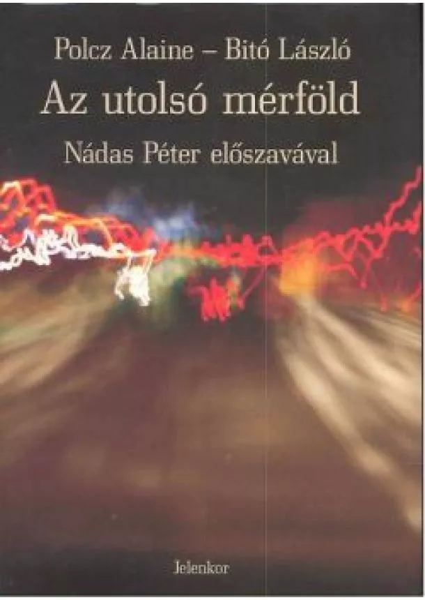 POLCZ ALAIN - BITÓ LÁSZLÓ - AZ UTOLSÓ MÉRFÖLD