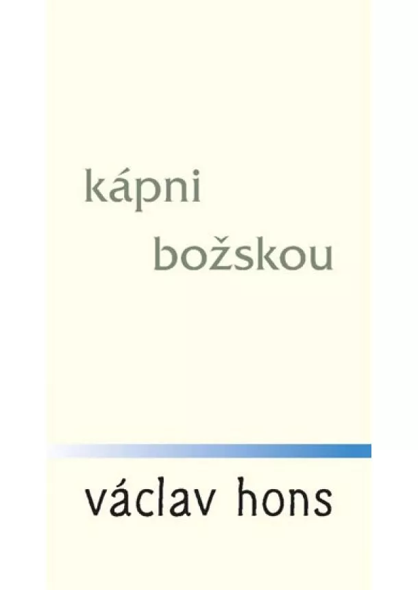 Václav Hons - Kápni božskou