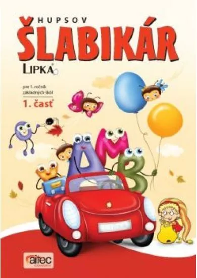 Hupsov šlabikár LIPKA ® (1. časť)