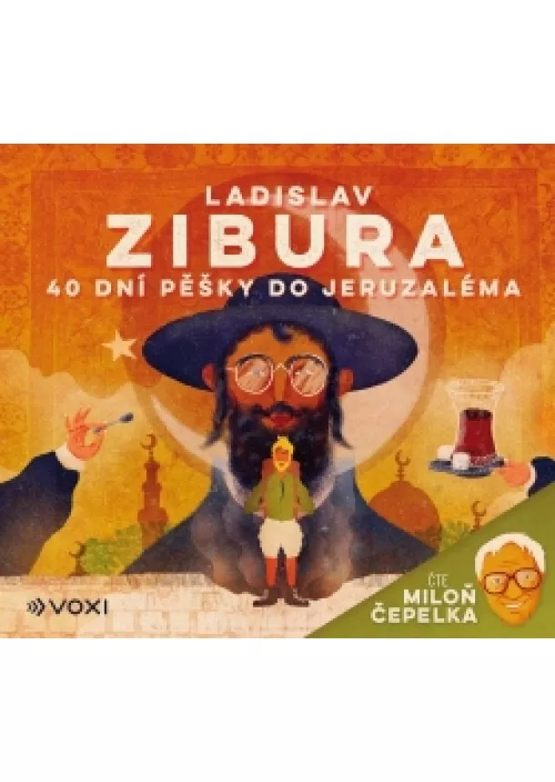 Ladislav Zibura - 40 dní pěšky do Jeruzaléma (audiokniha) - čte Miloň Čepelka