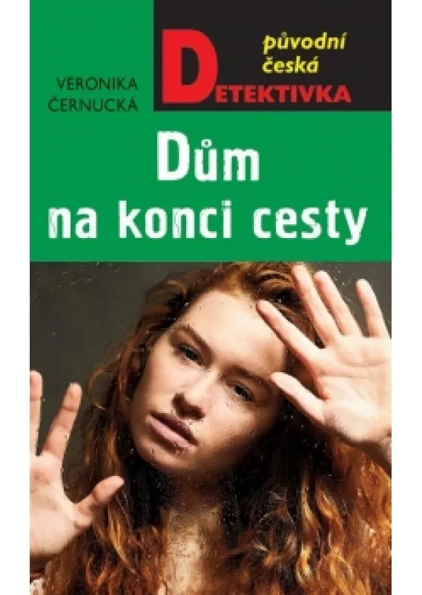 Veronika Černucká - Dům na konci cesty