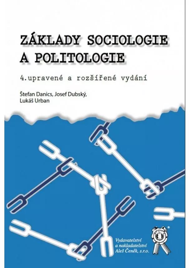 Štefan Danics, Josef Dubský, Lukáš Urban - Základy sociologie a politologie (4. upravené a rozšířené vydání)