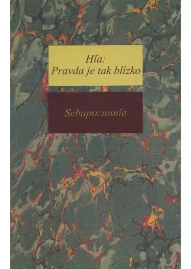 Sebapoznanie - Hľa: Pravda je tak blízko