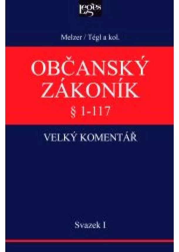 Filip Melzer, Petr Tégl a kolektiv - Občanský zákoník - velký komentář - Svazek I - § 1-117 Obecná ustanovení